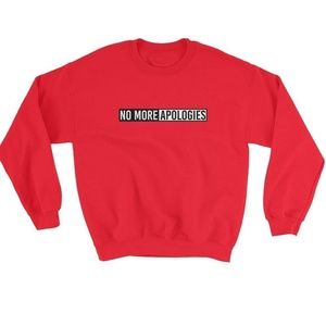 No More Apologies Sweatshirt (Unisex)